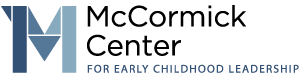 McCormick Center for Early Childhood Leadership Publications