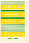 National College of Education Bulletin, Summer 1945