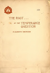 The Root of the Temperance Question by Elizabeth Harrison
